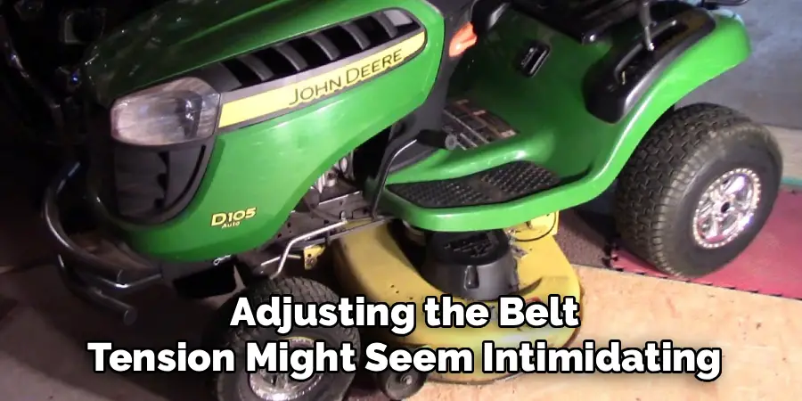 Adjusting the Belt
Tension Might Seem Intimidating