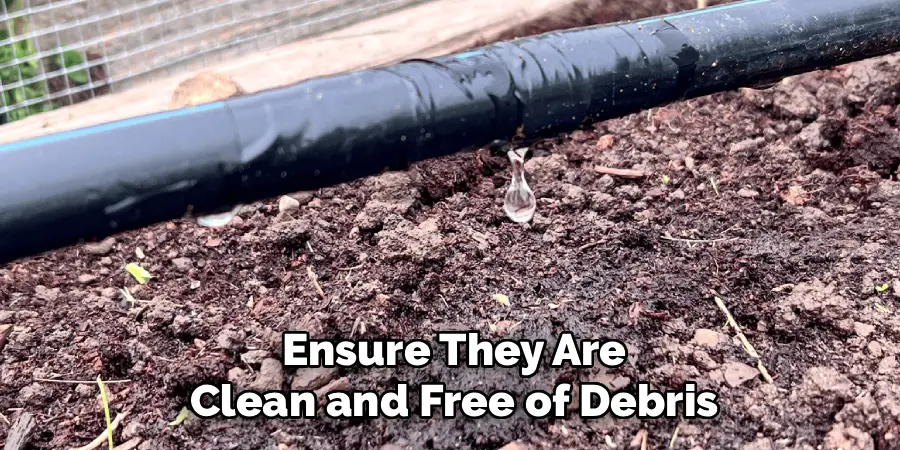 Ensure They Are
Clean and Free of Debris