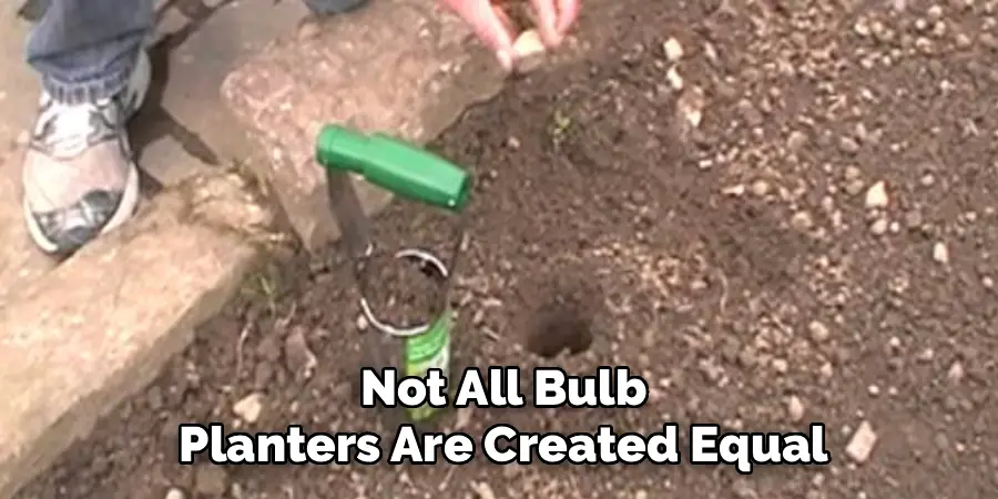 Not All Bulb
Planters Are Created Equal