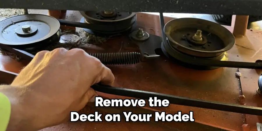 Remove the
Deck on Your Model