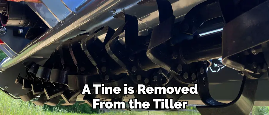 A Tine is Removed
From the Tiller
