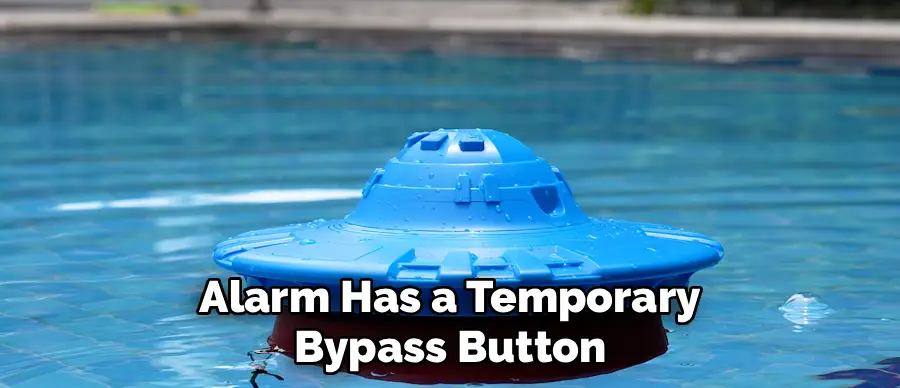 Alarm Has a Temporary
Bypass Button