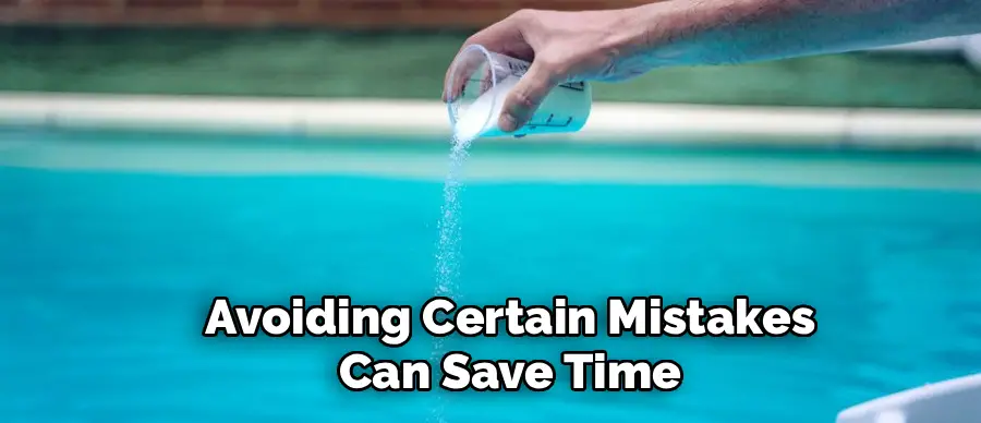 Avoiding Certain Mistakes
Can Save Time