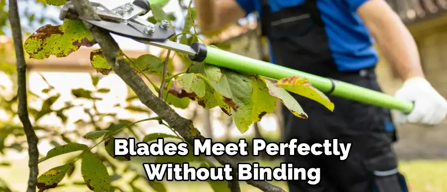 Blades Meet Perfectly
Without Binding