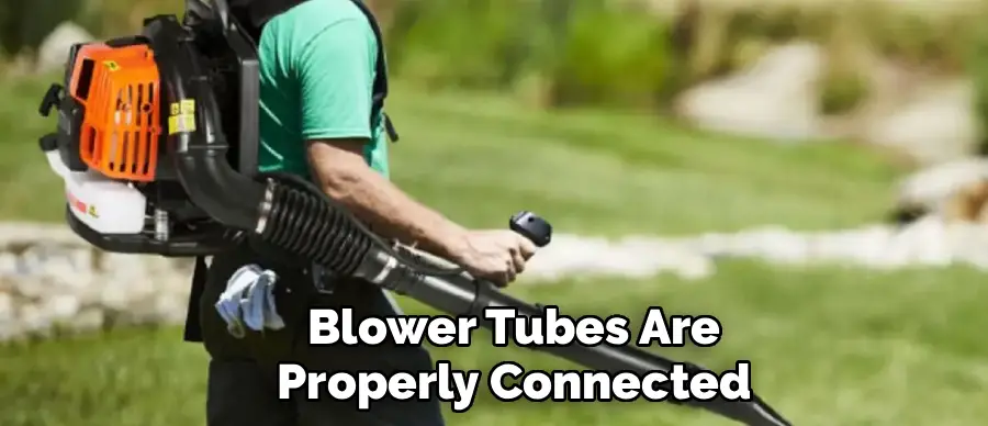 Blower Tubes Are
Properly Connected