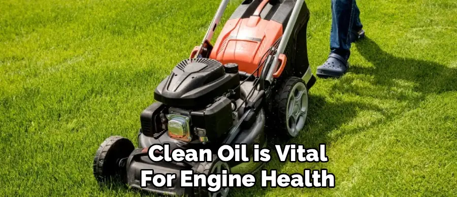 Clean Oil is Vital
For Engine Health