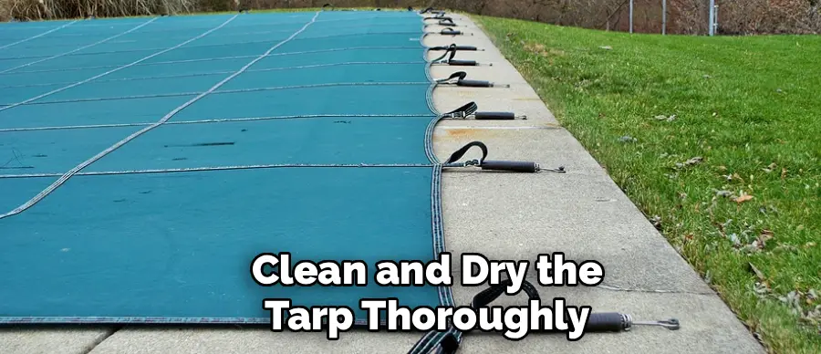Clean and Dry the
Tarp Thoroughly
