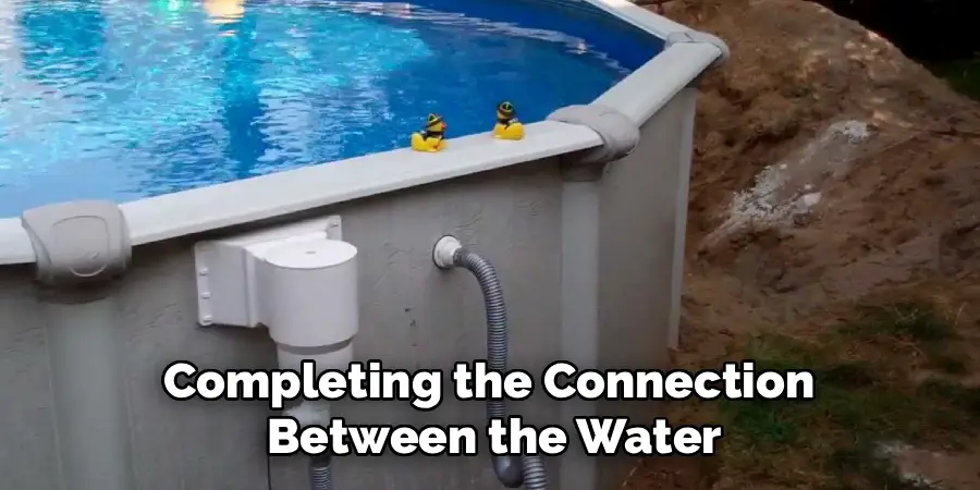Completing the Connection 
Between the Water