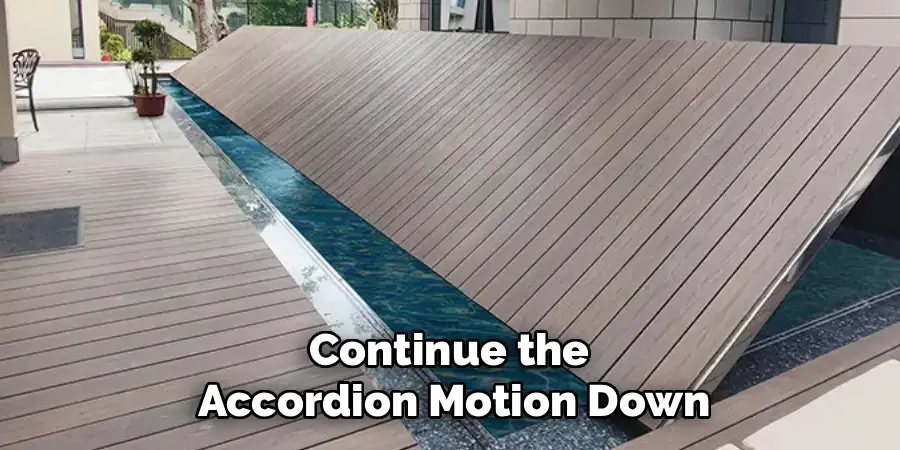 Continue the 
Accordion Motion Down