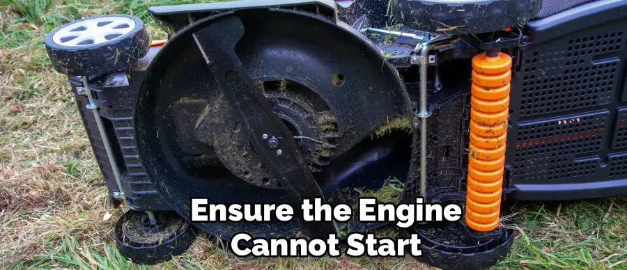 Ensure the Engine
Cannot Start