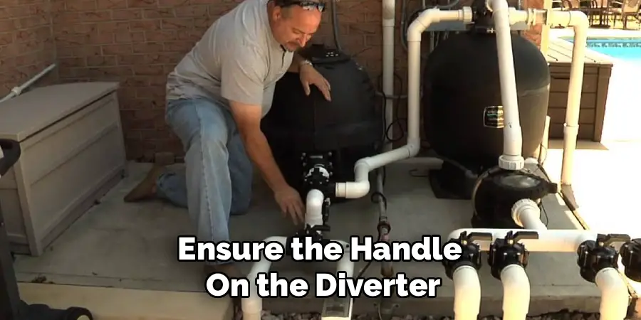 Ensure the Handle 
On the Diverter