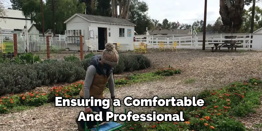 Ensuring a Comfortable
And Professional