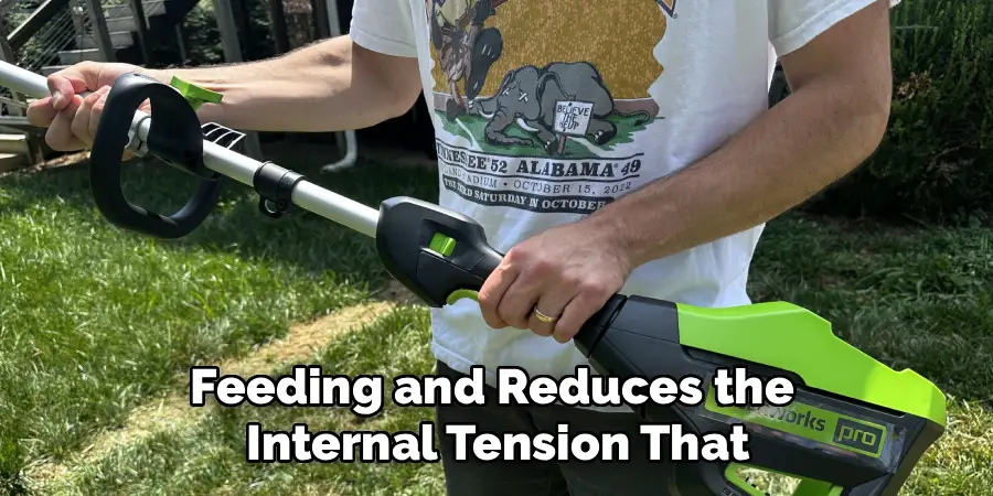 Feeding and Reduces the
Internal Tension That