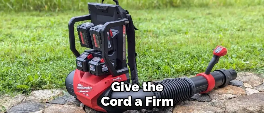 Give the
Cord a Firm