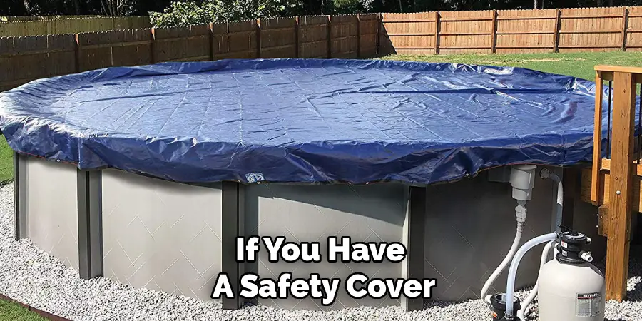If You Have 
A Safety Cover