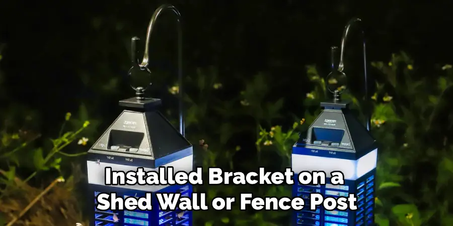 Installed Bracket on a
Shed Wall or Fence Post