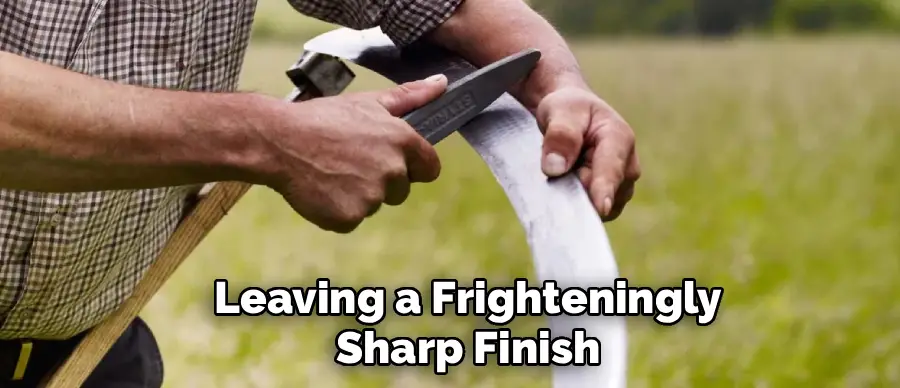 Leaving a Frighteningly
Sharp Finish