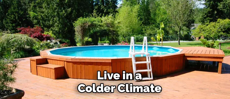 Live in a
Colder Climate