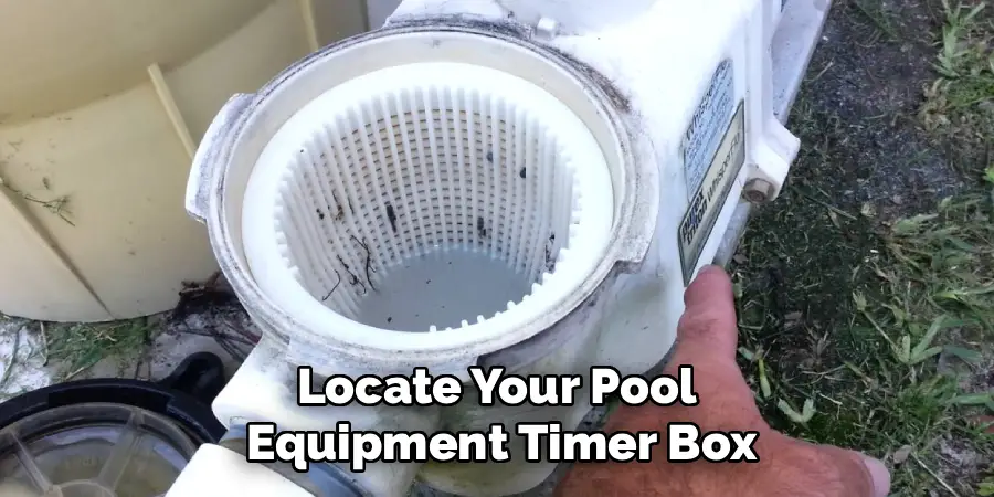 Locate Your Pool 
Equipment Timer Box
