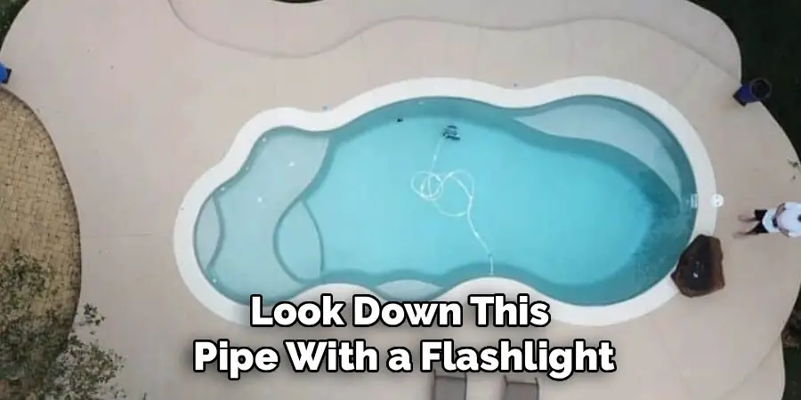 Look Down This
Pipe With a Flashlight