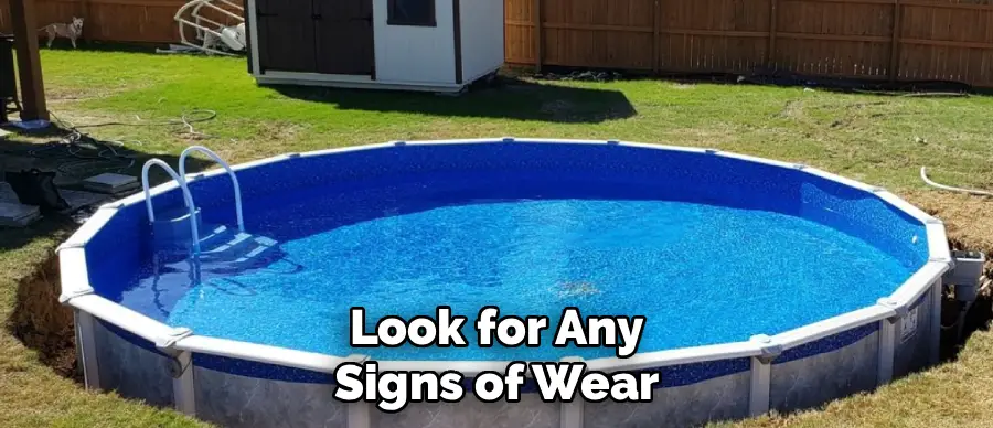 Look for Any
Signs of Wear