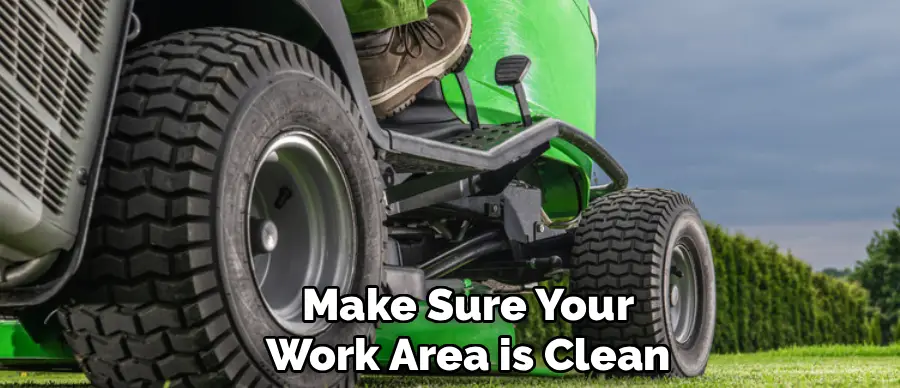 Make Sure Your Work Area is Clean