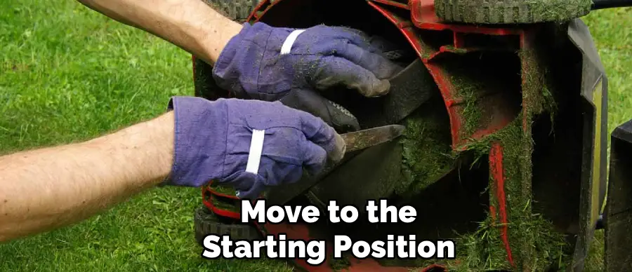 Move to the
Starting Position