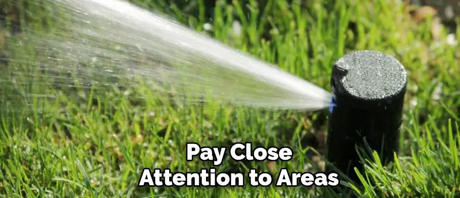 Pay Close
Attention to Areas