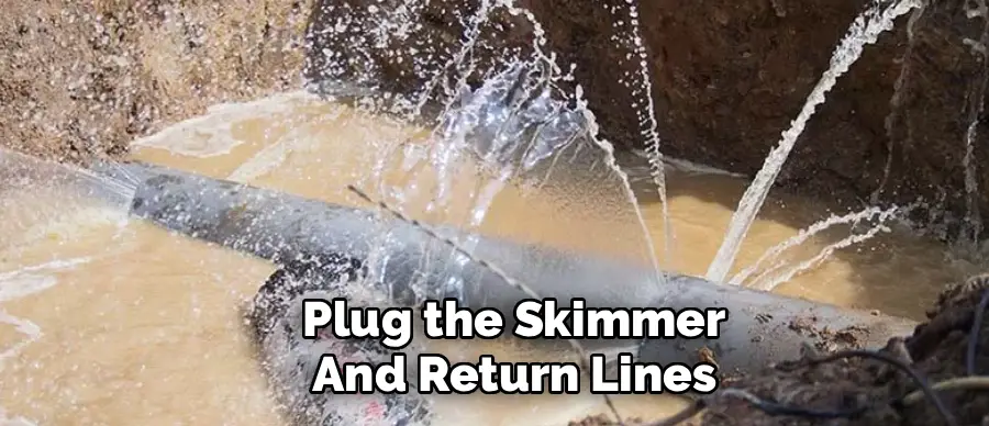 Plug the Skimmer
And Return Lines