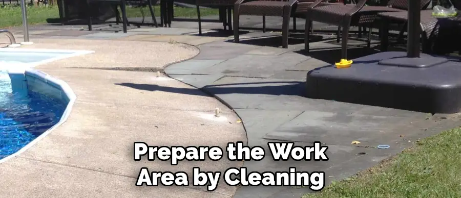 Prepare the Work
Area by Cleaning
