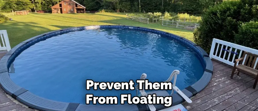 Prevent Them
From Floating