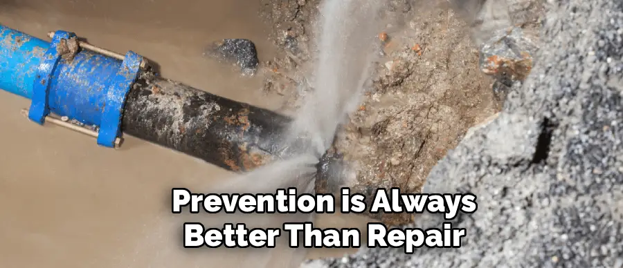 Prevention is Always
Better Than Repair