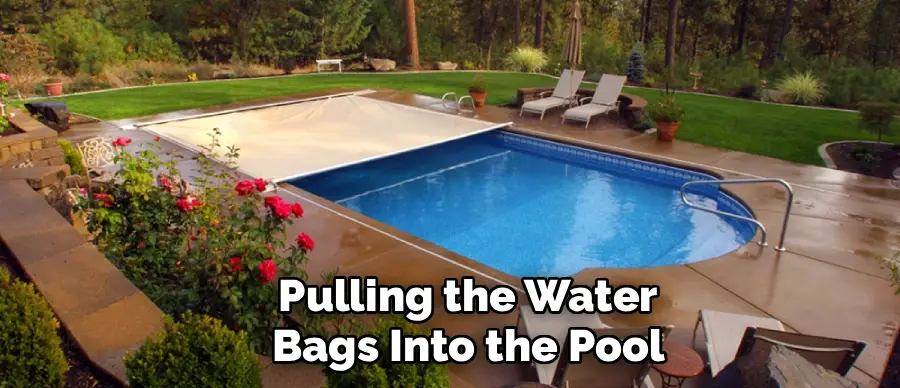 Pulling the Water
Bags Into the Pool