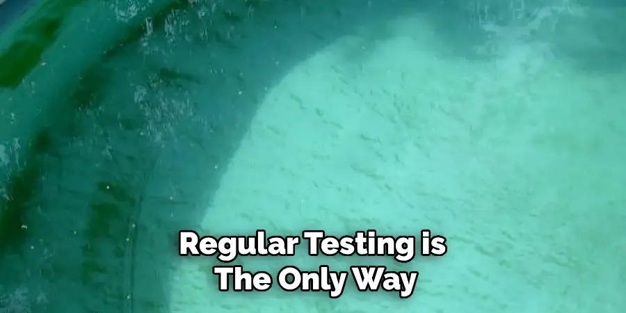 Regular Testing is 
The Only Way