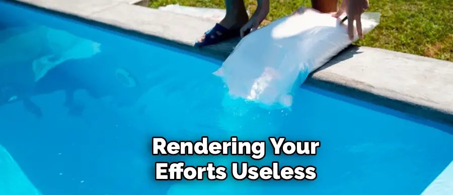 Rendering Your
Efforts Useless