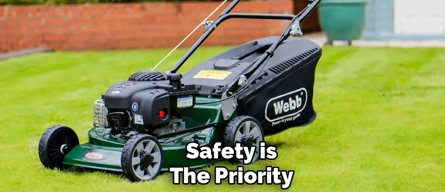Safety is
The Priority