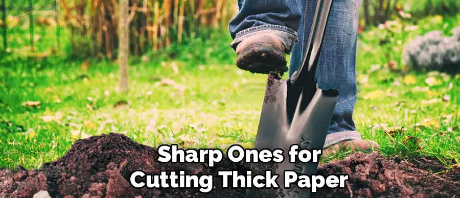 Sharp Ones for
Cutting Thick Paper