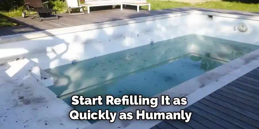 Start Refilling It as
Quickly as Humanly