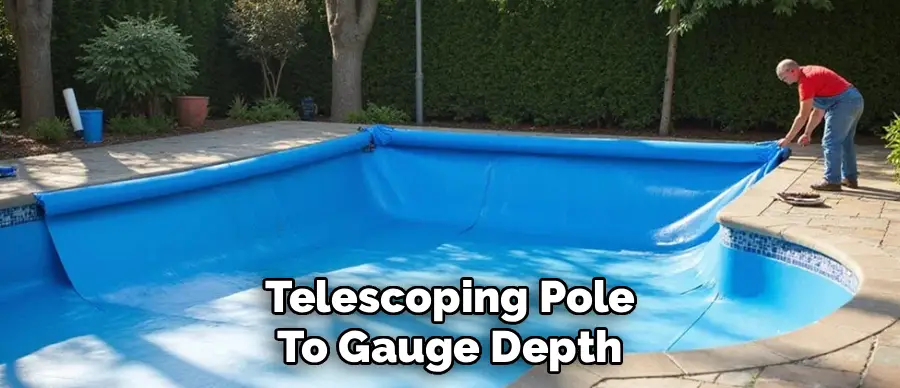 Telescoping Pole
To Gauge Depth