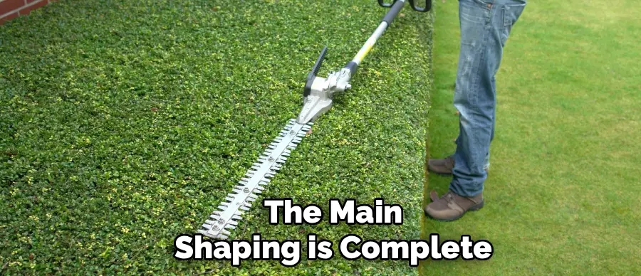 The Main
Shaping is Complete