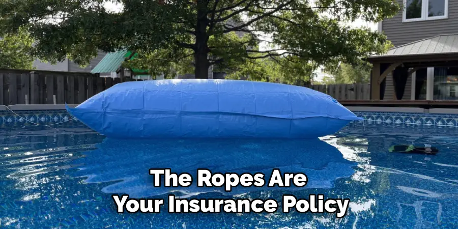 The Ropes Are
Your Insurance Policy