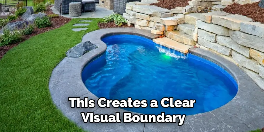 This Creates a Clear 
Visual Boundary