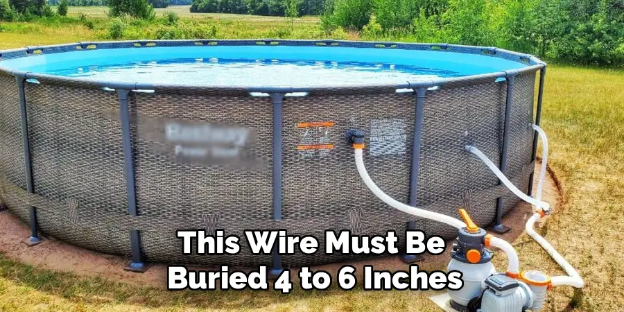 This Wire Must Be 
Buried 4 to 6 Inches