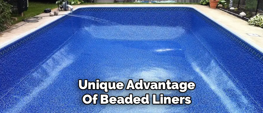 Unique Advantage
Of Beaded Liners