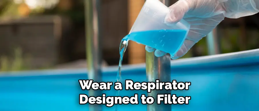 Wear a Respirator
Designed to Filter