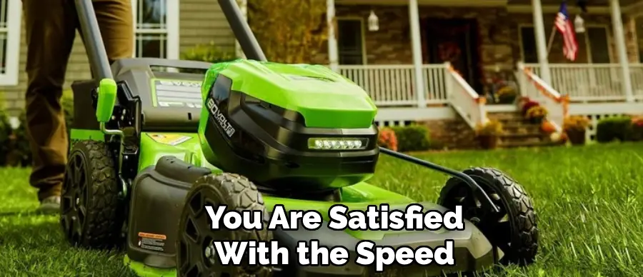 You Are Satisfied
With the Speed