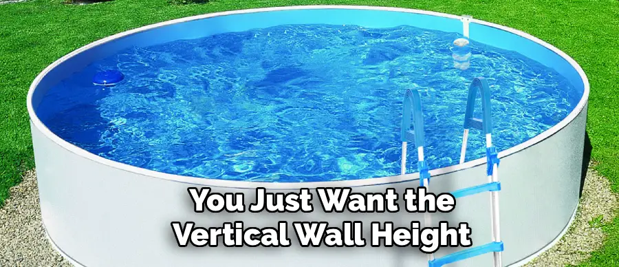 You Just Want the
Vertical Wall Height