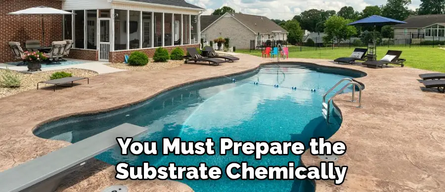 You Must Prepare the
Substrate Chemically