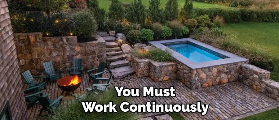 You Must
Work Continuously