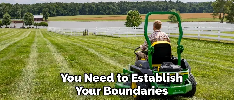 You Need to Establish
Your Boundaries